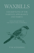 Waxbills - Descriptions of the Habitats, Appearance and Habits - With Descriptions of the Various Types of Waxbills