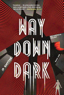 Way Down Dark