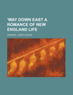 'Way Down East: A Romance of New England Life