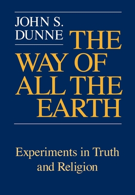 Way of All the Earth - Dunne, John S