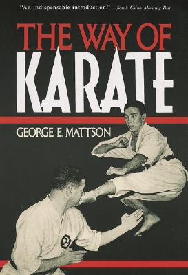 Way of Karate - Mattson, George E