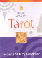 Way of Tarot - Donaldson, Evelyne, and Donaldson, Terry