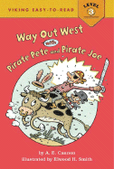 Way Out West with Pirate Pete and Pirate Joe - Cannon, A E