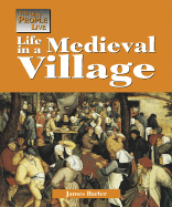 Way People Live: Life in a Medieval Village