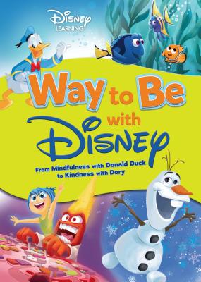 Way to Be with Disney: From Mindfulness with Donald Duck to Kindness with Dory - Higginson, Sheila Sweeny, and Saxon, Vickie, and Sycamore, Beth