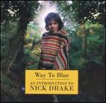 Way to Blue: An Introduction to Nick Drake