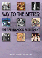 Way to the Better: The Spennymoor Settlement