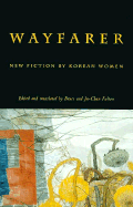 Wayfarer: New Fiction by Korean Women