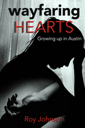 Wayfaring Hearts: Growing up in Austin