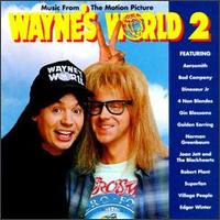 Wayne's World 2 [Music from the Motion Picture] - Original Soundtrack