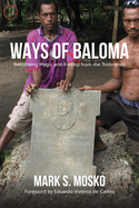 Ways of Baloma: Rethinking Magic and Kinship from the Trobriands