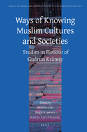 Ways of Knowing Muslim Cultures and Societies: Studies in Honour of Gudrun Krmer