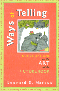 Ways of Telling: Conversations on the Art of the Picture Book - Marcus, Leonard S