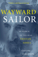 Wayward Sailor: In Search of the Real Tristan Jones