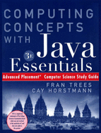 Wcs Computing Concepts W/Java Essentials: Advnced Placement Study Guide - Horstmann, Cay S, and Trees, Fran