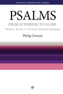 WCS Psalms Volume 2 : Psalms 73 - 150 God's Manual of Spirituality: From Suffering to Glory