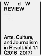 WdW Review: Arts, Culture, and Journalism in Revolt, Vol. 1.1 (2016-2017)
