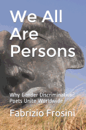 We All Are Persons: Why Gender Discrimination? - Poets Unite Worldwide