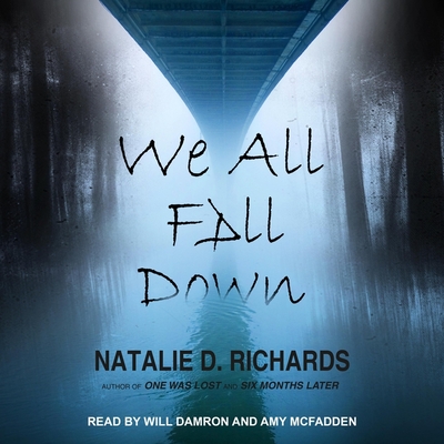 We All Fall Down - McFadden, Amy (Read by), and Damron, Will (Read by), and Richards, Natalie D