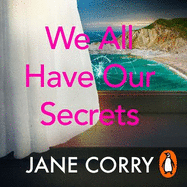 We All Have Our Secrets: A twisty, page-turning summer drama
