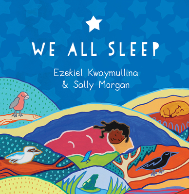 We All Sleep - Kwaymullina, Ezekiel, and Morgan, Sally