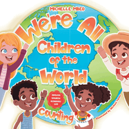 We Are All Children of the World!: Counting: English, Spanish, Kiswahili, Luo