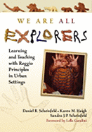 We Are All Explorers: Learning and Teaching with Reggio Principles in Urban Settings