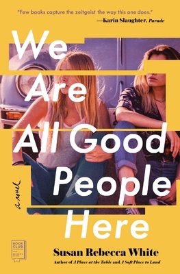 We Are All Good People Here - White, Susan Rebecca