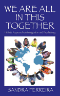 We Are All in This Together: Holistic Approach on Immigration and Psychology
