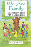 We are Family: An Assembly Book for 4-8 Year Olds