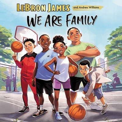 We Are Family Lib/E - James, Lebron, and Williams, Andrea, and Bullock, Nile (Read by)