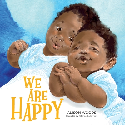 We Are Happy - Gutkovskiy, Kathrine (Illustrator), and Woods, Alison