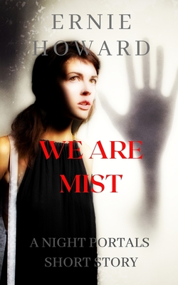 We Are Mist: A Night Portals Short Story (Season 2) - Larsen, Sonja (Editor), and Howard, Ernie