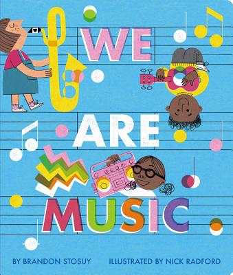 We Are Music - Stosuy, Brandon, and Radford, Nick (Illustrator)