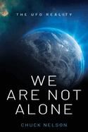 We Are Not Alone: The UFO Reality