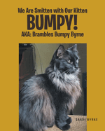 We Are Smitten with Our Kitten Bumpy!: AKA: Brambles Bumpy Byrne