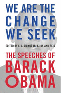 We Are the Change We Seek: The Speeches of Barack Obama