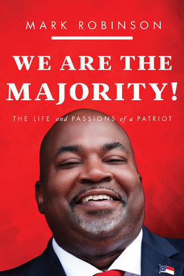We Are the Majority: The Life and Passions of a Patriot - Robinson, Mark