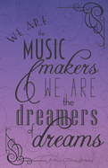 We Are the Music Makers and We Are the Dreamers of Dreams: Blank Dot Grid Paper Paperback Notebook Journal for Musicians, Music Lovers, and Artists
