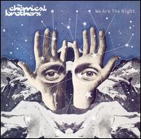 We Are the Night - The Chemical Brothers