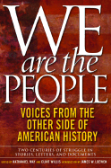 We Are the People: Voices from the Other Side of American History