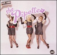 We Are the Pipettes - The Pipettes