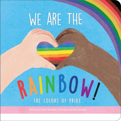 We Are the Rainbow! the Colors of Pride - Winslow, Claire