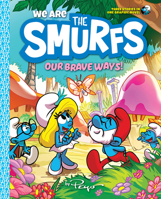 We Are the Smurfs: Our Brave Ways! (We Are the Smurfs Book 4) - Peyo