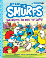 We Are the Smurfs: Welcome to Our Village! (We Are the Smurfs Book 1): Welcome to Our Village!