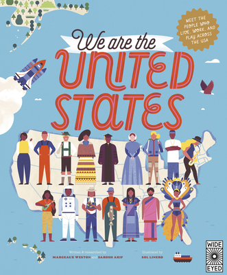 We Are the United States: Meet the People Who Live, Work, and Play Across the USA - Linero, Sol (Illustrator), and Weston, Margeaux, and Arif, Sarosh