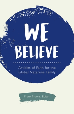 We Believe: Articles of Faith for the Global Nazarene Family - 