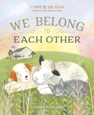 We Belong to Each Other - Galvan, Liz Marie, and Galvan, Jose