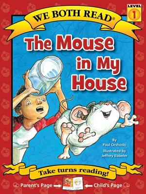 We Both Read-The Mouse in My House - Orshoski, Paul