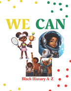 We Can: Black History A-Z